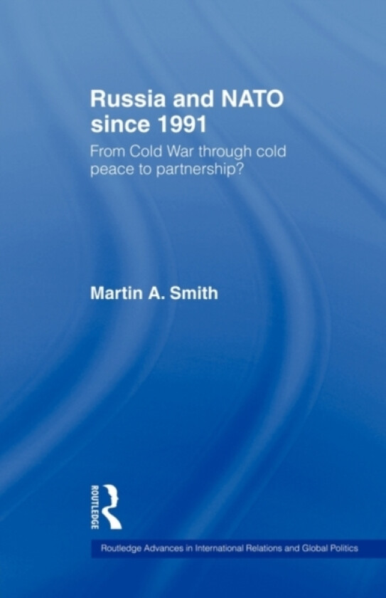 Russia and NATO since 1991 av Martin Smith (Paperback)