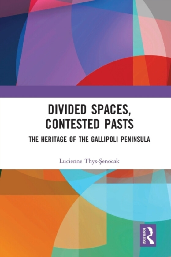 Divided Spaces, Contested Pasts av Lucienne Thys-Senocak (Paperback)