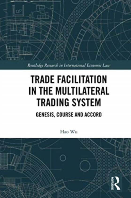 Trade Facilitation in the Multilateral Trading System av Hao Wu (Paperback)