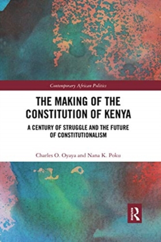 The Making of the Constitution of Kenya av Charles O. Oyaya, Nana Poku (Paperback)