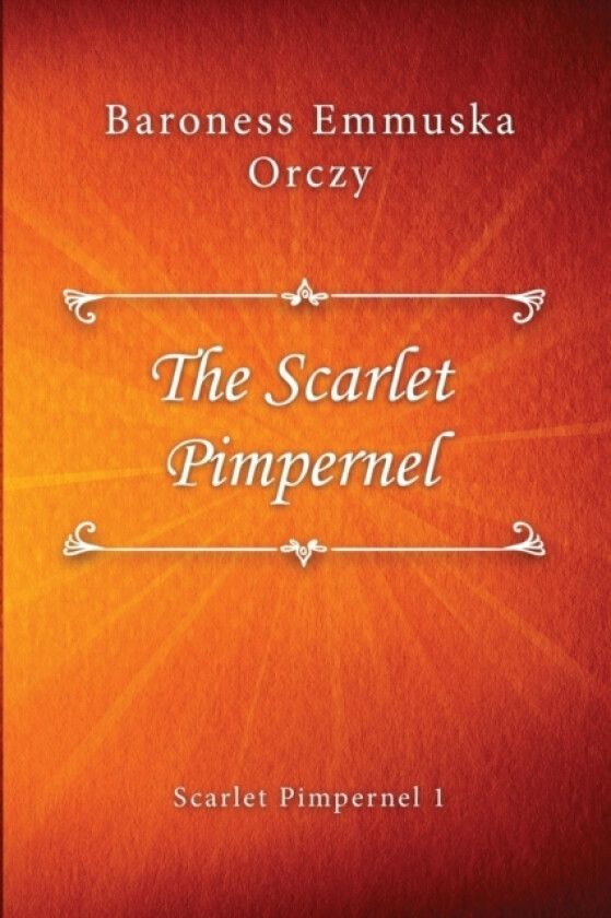The Scarlet Pimpernel av Baroness Emmuska Orczy (Paperback)