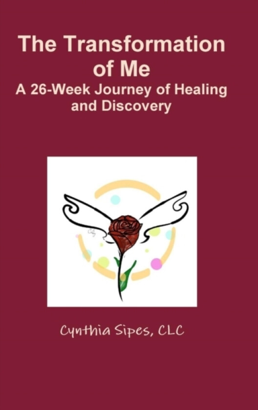 The Transformation of Me A 26-Week Journey of Healing and Discovery av CLC Cynthia Sipes (Hardcover)