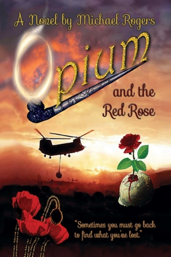 Opium and the Red Rose av Michael Rogers (Paperback)