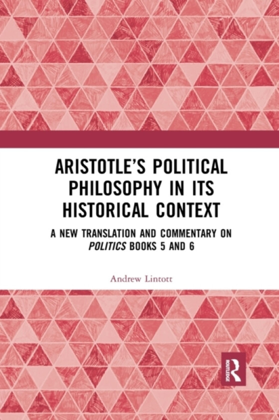 Aristotle’s Political Philosophy in its Historical Context av Andrew Lintott (Paperback)
