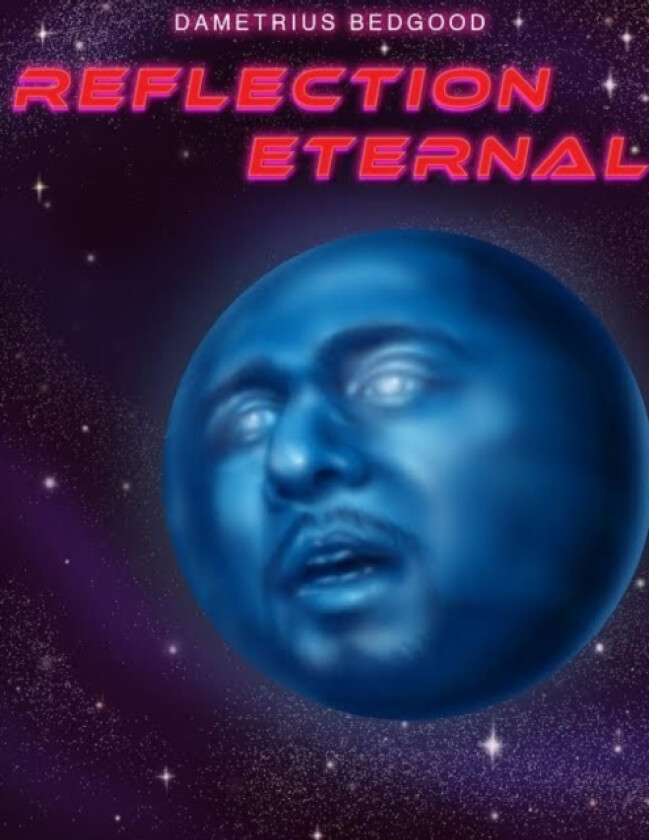 Reflection Eternal av Dametrius Bedgood (Paperback)