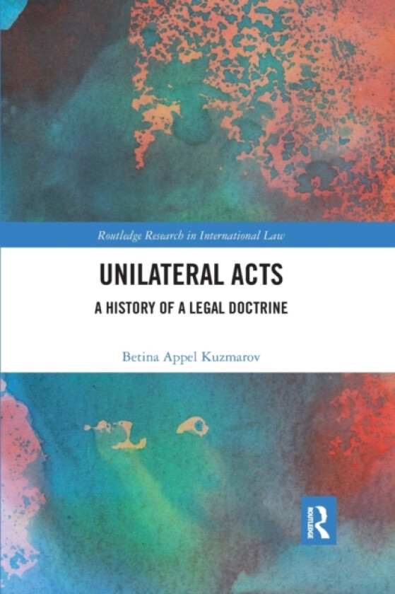 Unilateral Acts av Betina Appel Kuzmarov (Paperback)