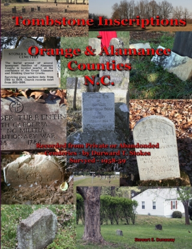 Tombstone Inscriptions - Orange and Alamance Counties - N.C. av Stewart Dunaway, Durward Stokes (Paperback)