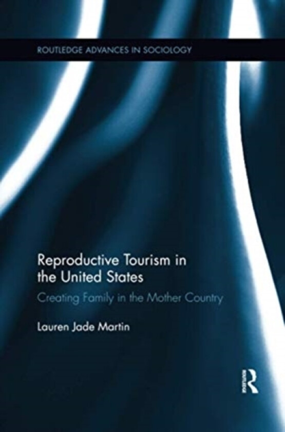 Reproductive Tourism in the United States av Lauren Jade Martin (Paperback)