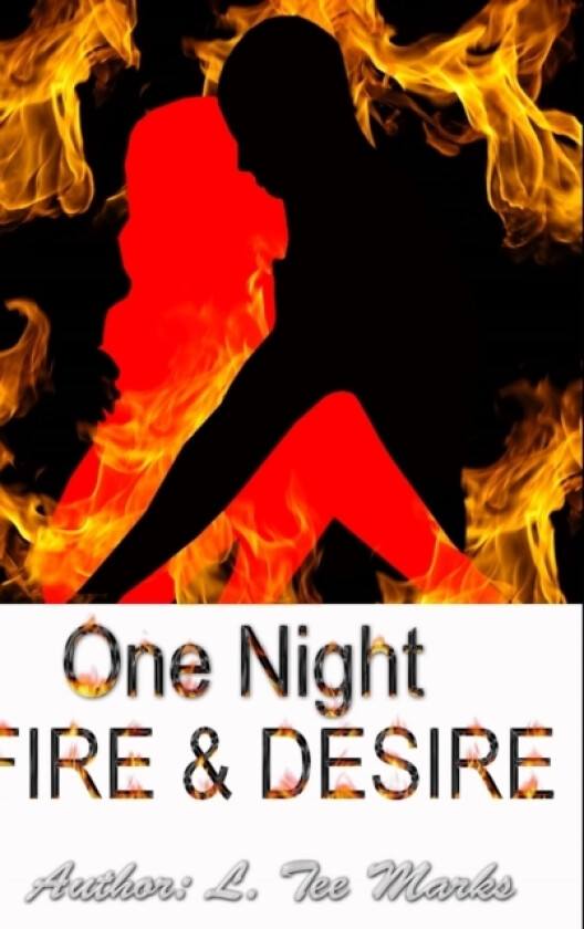 ONE NIGHT: Fire & Desire av L.Tee Marks (Hardcover)