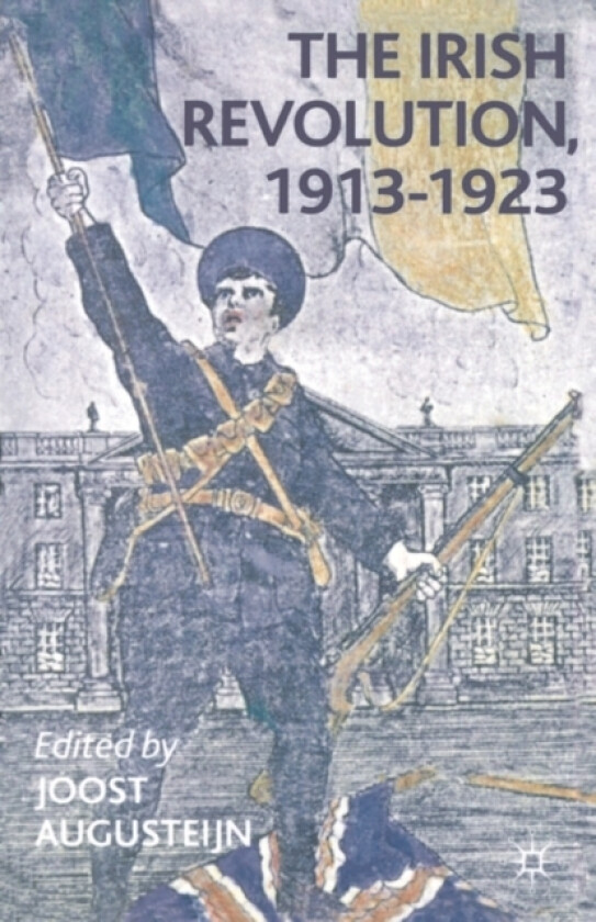 The Irish Revolution, 1913-1923 av Joost Augusteijn (Paperback)