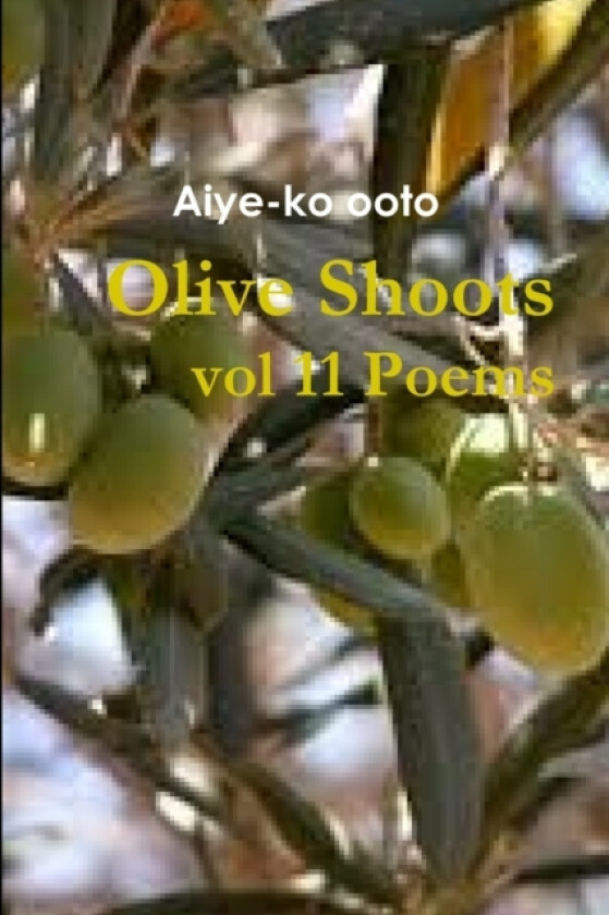 Olive Shoots av Aiye-ko ooto (Paperback)