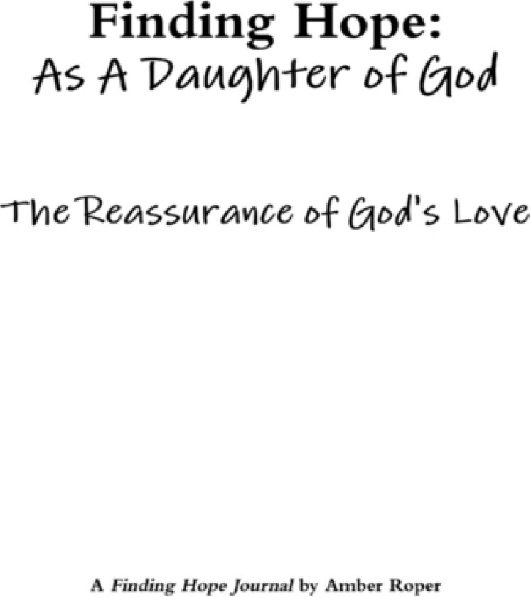 Finding Hope As A Daughter of God: Reassurance of God's Love av Amber Roper (Paperback)
