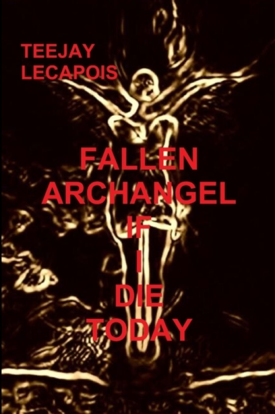 Fallen Archangel av Teejay LeCapois (Paperback)