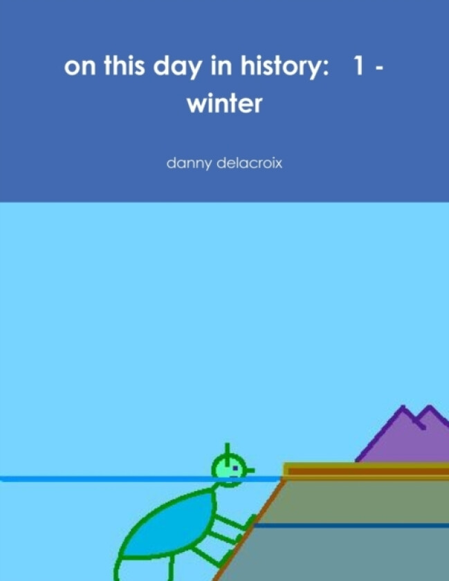 on this day in history: 1 - winter av danny delacroix (Paperback)