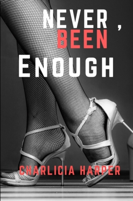 Never, Been Enough av Charlicia Harper (Paperback)