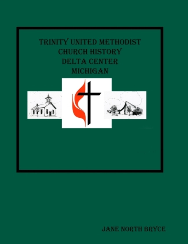 Trinity United Methodist Church Delta Center av Jane North Bryce (Paperback)