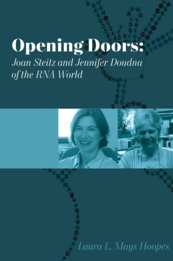 Opening Doors: Joan Steitz and Jennifer Doudna of the RNA World av Laura L Mays Hoopes (Paperback)