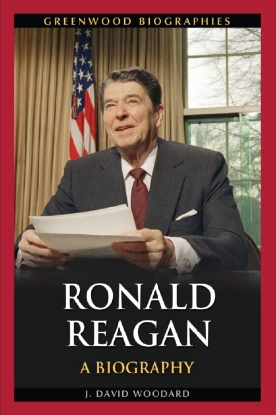 Ronald Reagan av J.David Woodard Ph.D. (Hardcover)