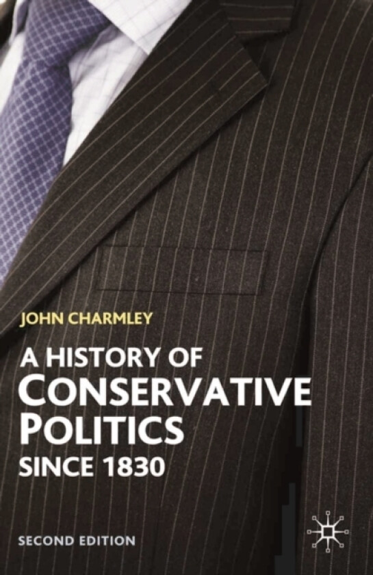 A History of Conservative Politics Since 1830 av John Charmley (Paperback)