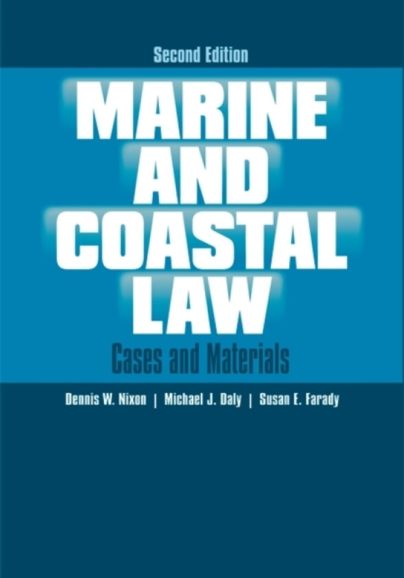 Marine and Coastal Law av Dennis W. Nixon, Michael J. Daly, Susan E. Farady (Hardcover)