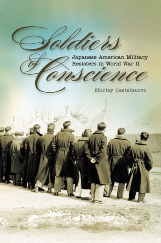 Soldiers of Conscience av Shirley Castelnuovo (Hardcover)