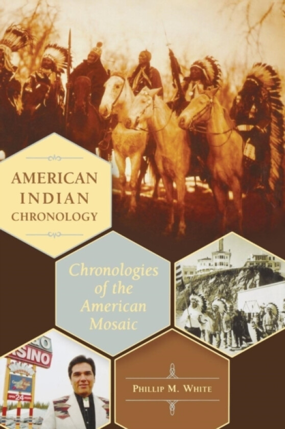 American Indian Chronology av Phillip M. White (Hardcover)