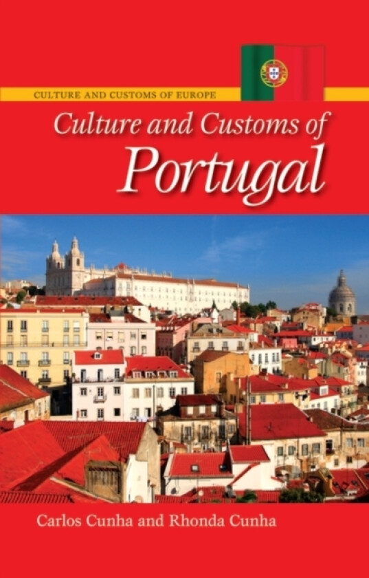 Culture and Customs of Portugal av Carlos A. Cunha, Rhonda Cunha (Hardcover)