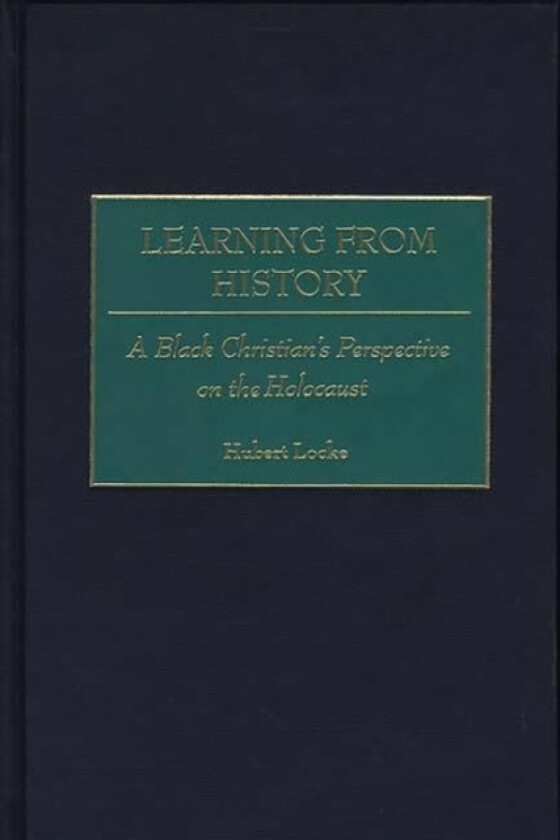 Learning from History av Hubert Locke (Hardcover)