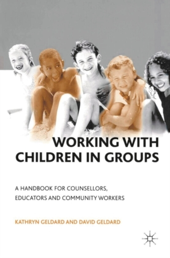 Working with Children in Groups av Kathryn & David Geldard (Paperback)