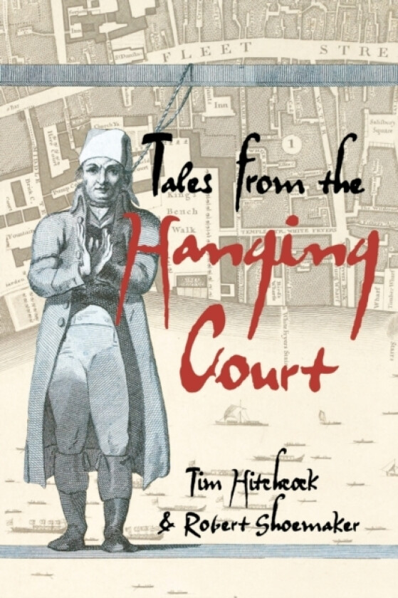 Tales from the Hanging Court av Tim Hitchcock, Bob Shoemaker (Paperback)