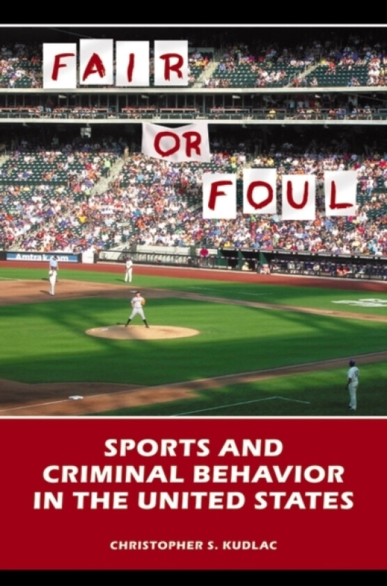 Fair or Foul av Christopher S. Kudlac (Hardcover)
