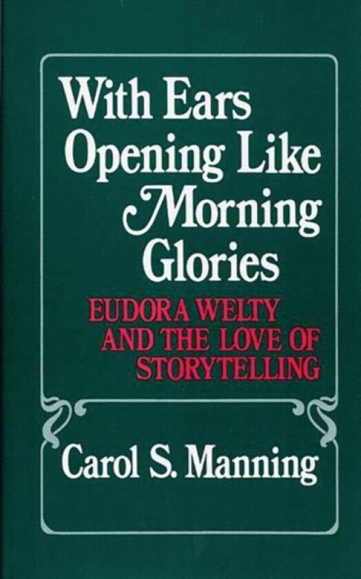 With Ears Opening Like Morning Glories av Carol Manning (Hardcover)