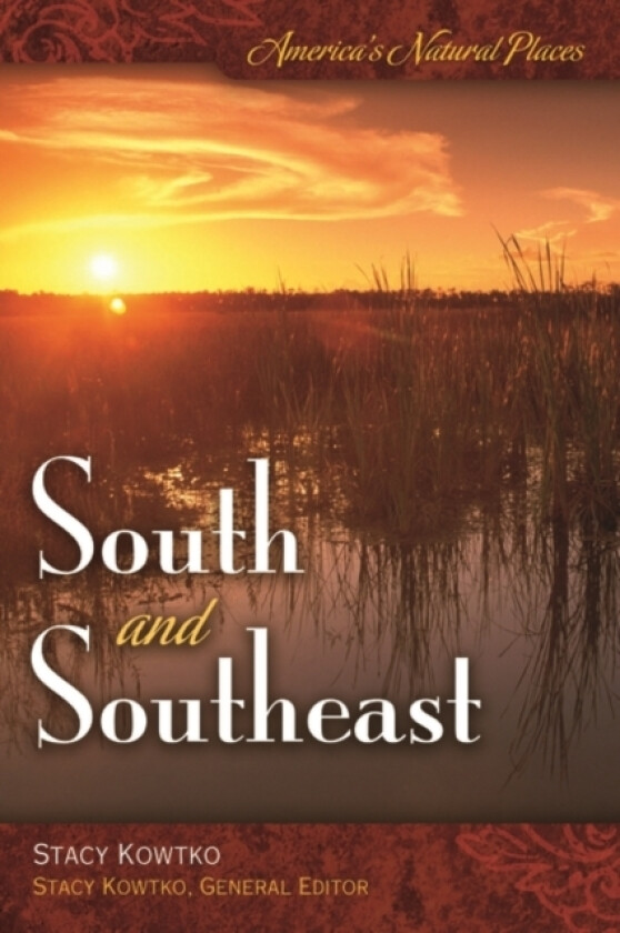 America's Natural Places: South and Southeast av Stacy S. Kowtko (Hardcover)