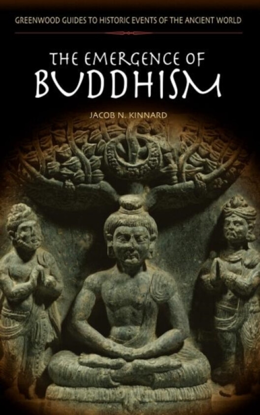 The Emergence of Buddhism av Jacob Kinnard (Hardcover)