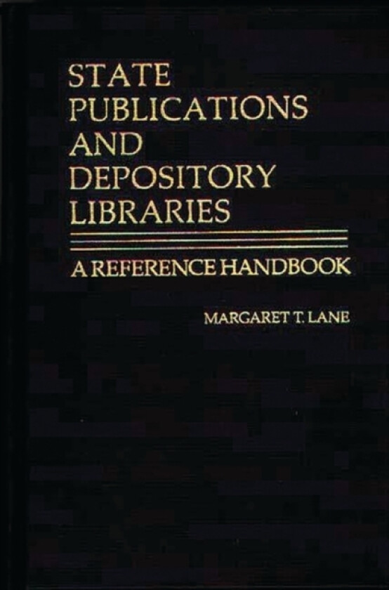 State Publications and Depository Libraries av Margaret Lane (Hardcover)