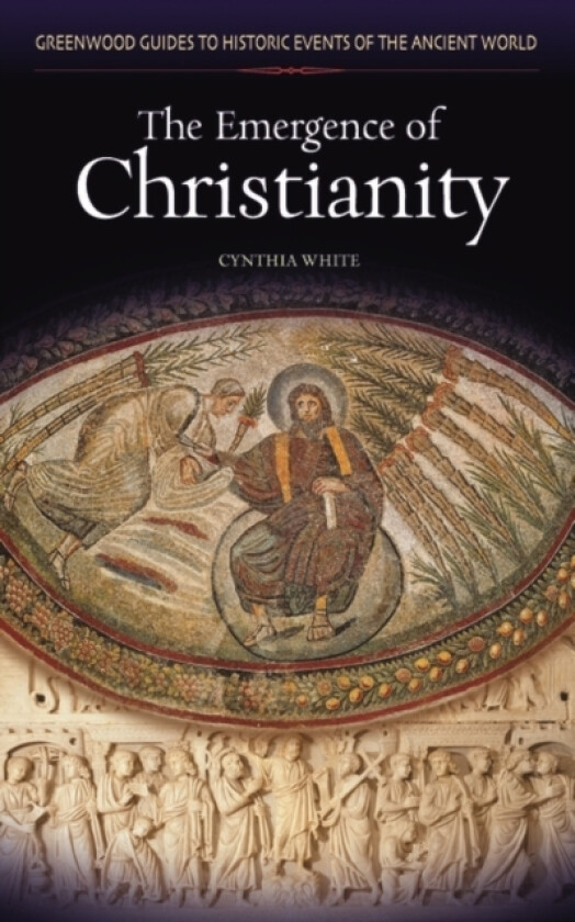 The Emergence of Christianity av Cynthia White (Hardcover)