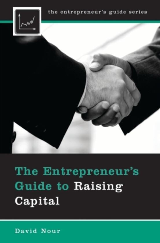 The Entrepreneur's Guide to Raising Capital av David Nour (Hardcover)