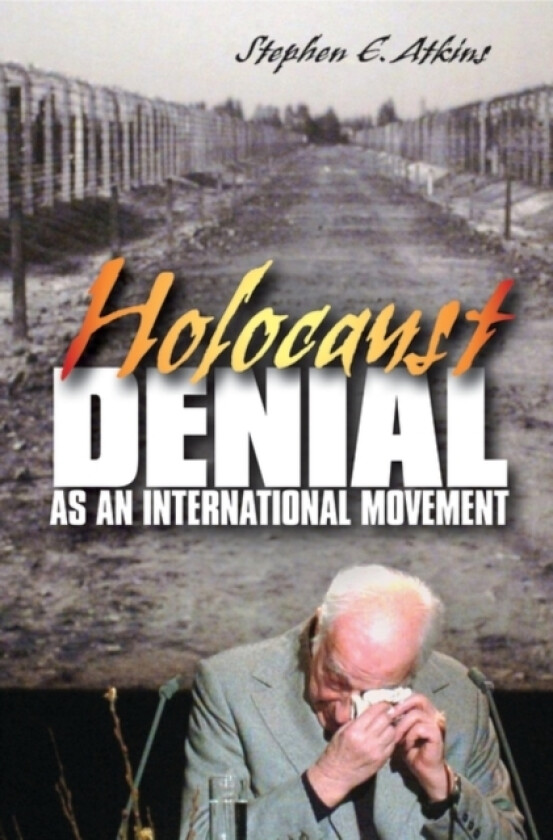 Holocaust Denial as an International Movement av Stephen E. Atkins (Hardcover)