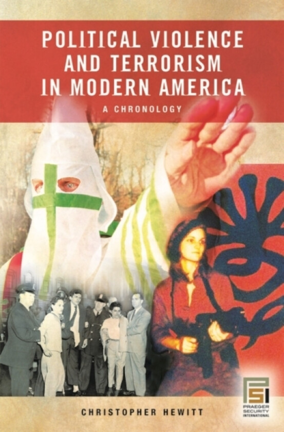 Political Violence and Terrorism in Modern America av Christopher Hewitt (Hardcover)