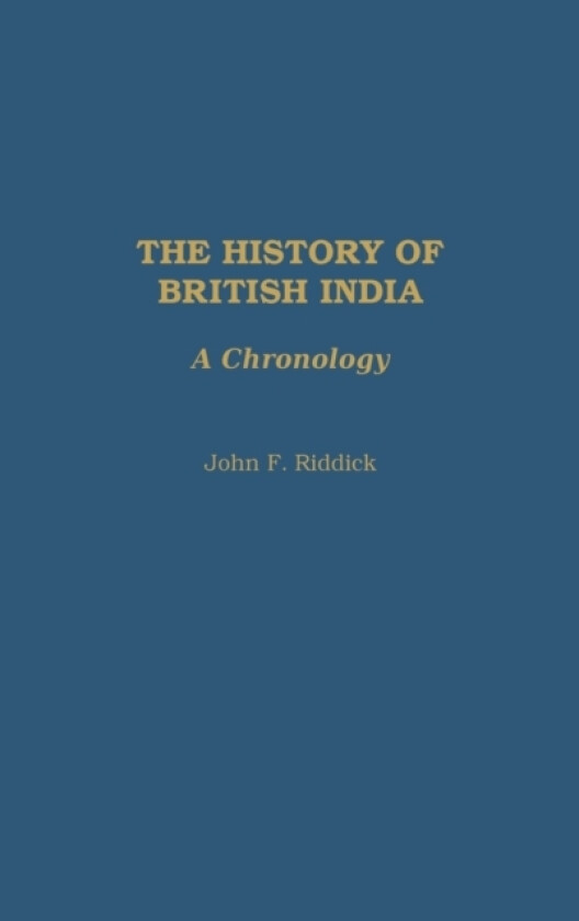 The History of British India av John F. Riddick (Hardcover)
