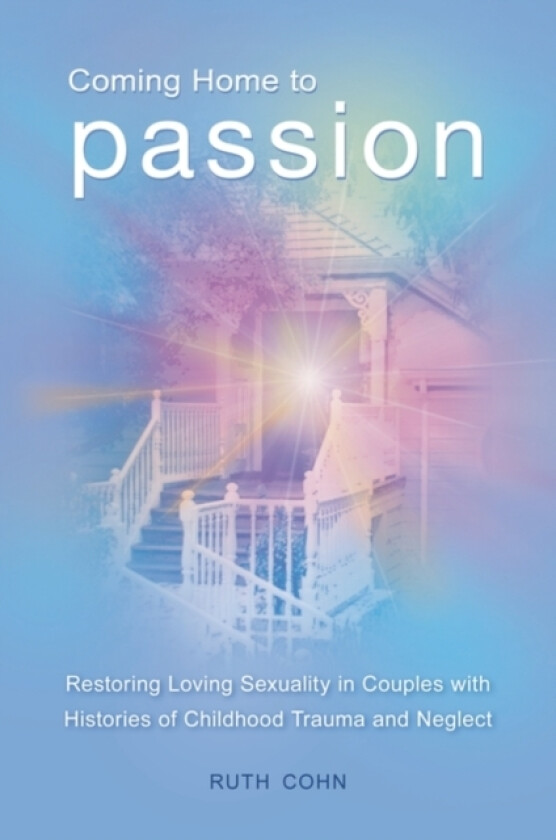 Coming Home to Passion av Ruth Cohn (Hardcover)