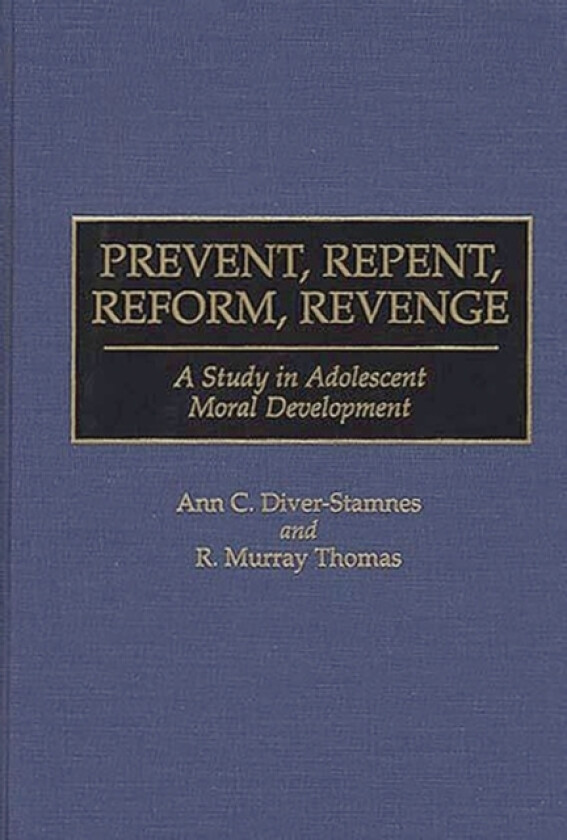 Prevent, Repent, Reform, Revenge av Ann Diver-Stamnes, R.Murray Thomas (Hardcover)
