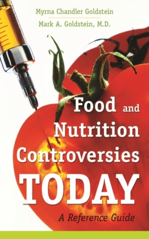 Food and Nutrition Controversies Today av Myrna Chandler Goldstein, Mark A.Goldstein MD (Hardcover)