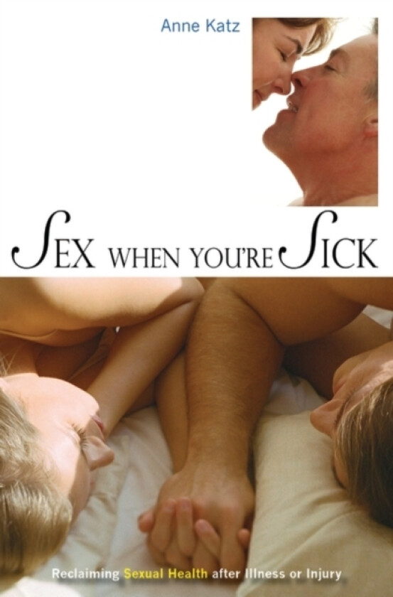 Sex When You're Sick av Anne Katz (Hardcover)