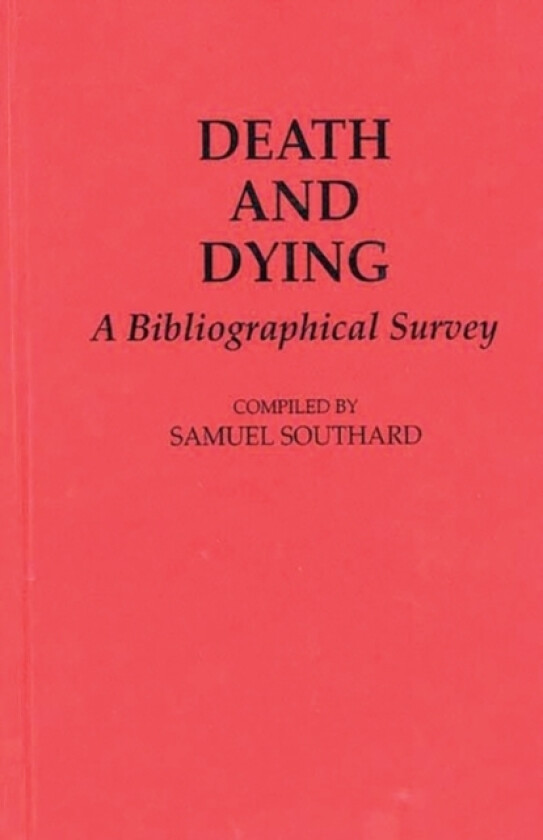 Death and Dying av Samuel Southard (Hardcover)