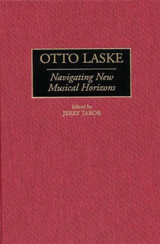 Otto Laske av Jerry N. Tabor (Hardcover)
