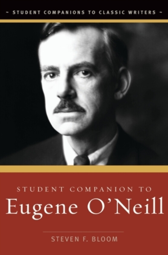 Student Companion to Eugene O'Neill av Steven F. Ph.D. Bloom (Hardcover)