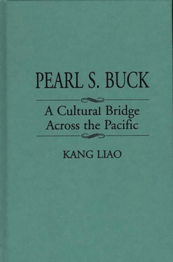 Pearl S. Buck av Kang Liao (Hardcover)
