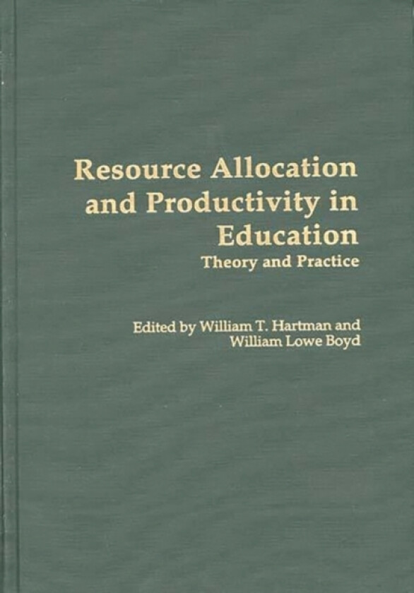 Resource Allocation and Productivity in Education av William L. Boyd, William T. Hartman (Hardcover)