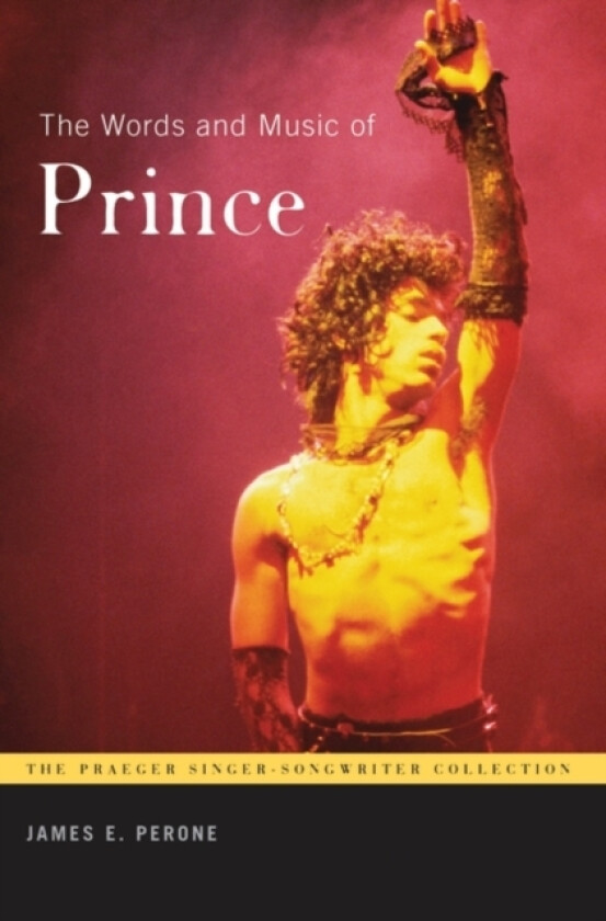 The Words and Music of Prince av James E. Perone (Hardcover)